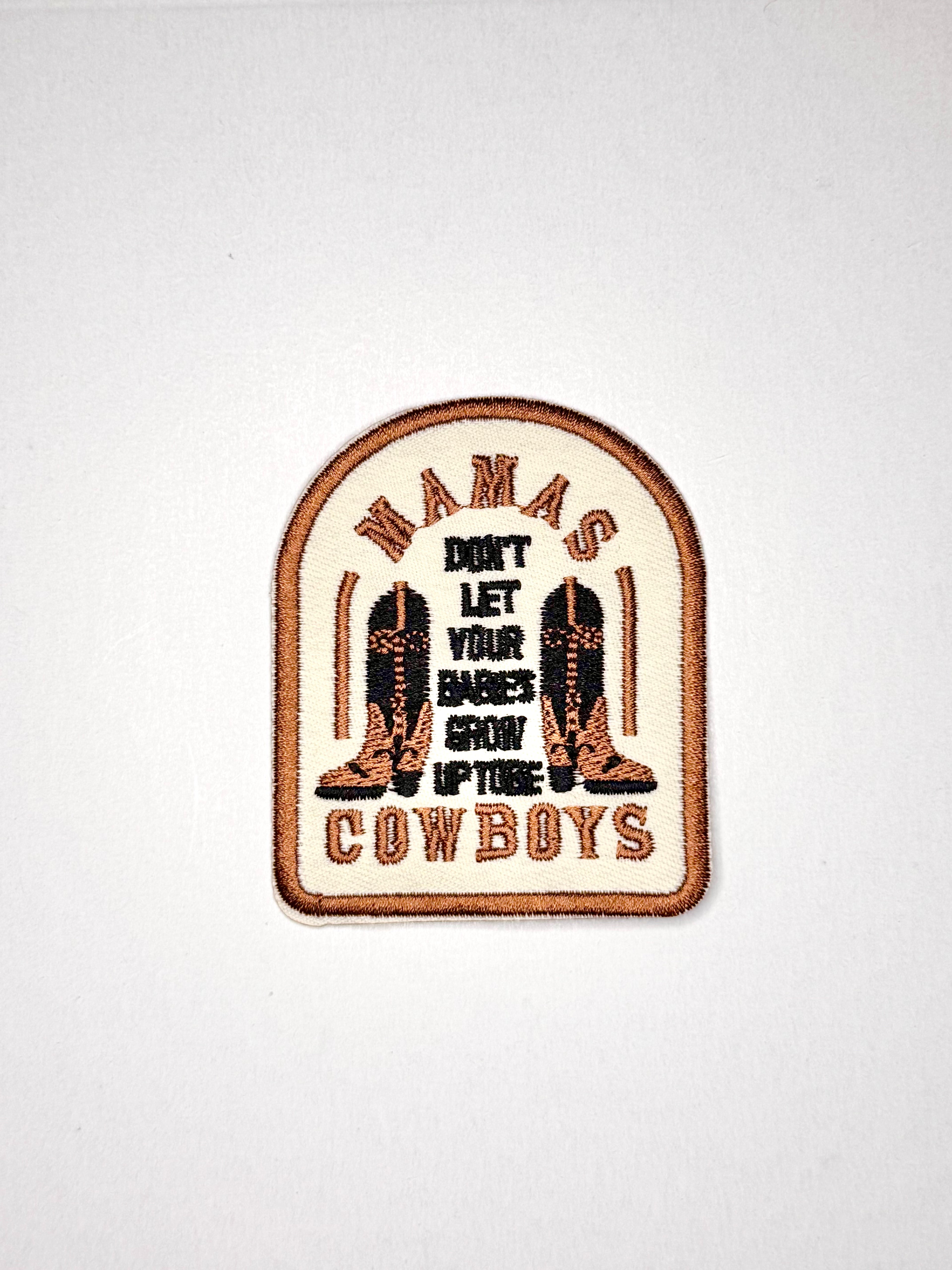 Mama's Don't Let Your Babies Grow Up To Be Cowboys Patch