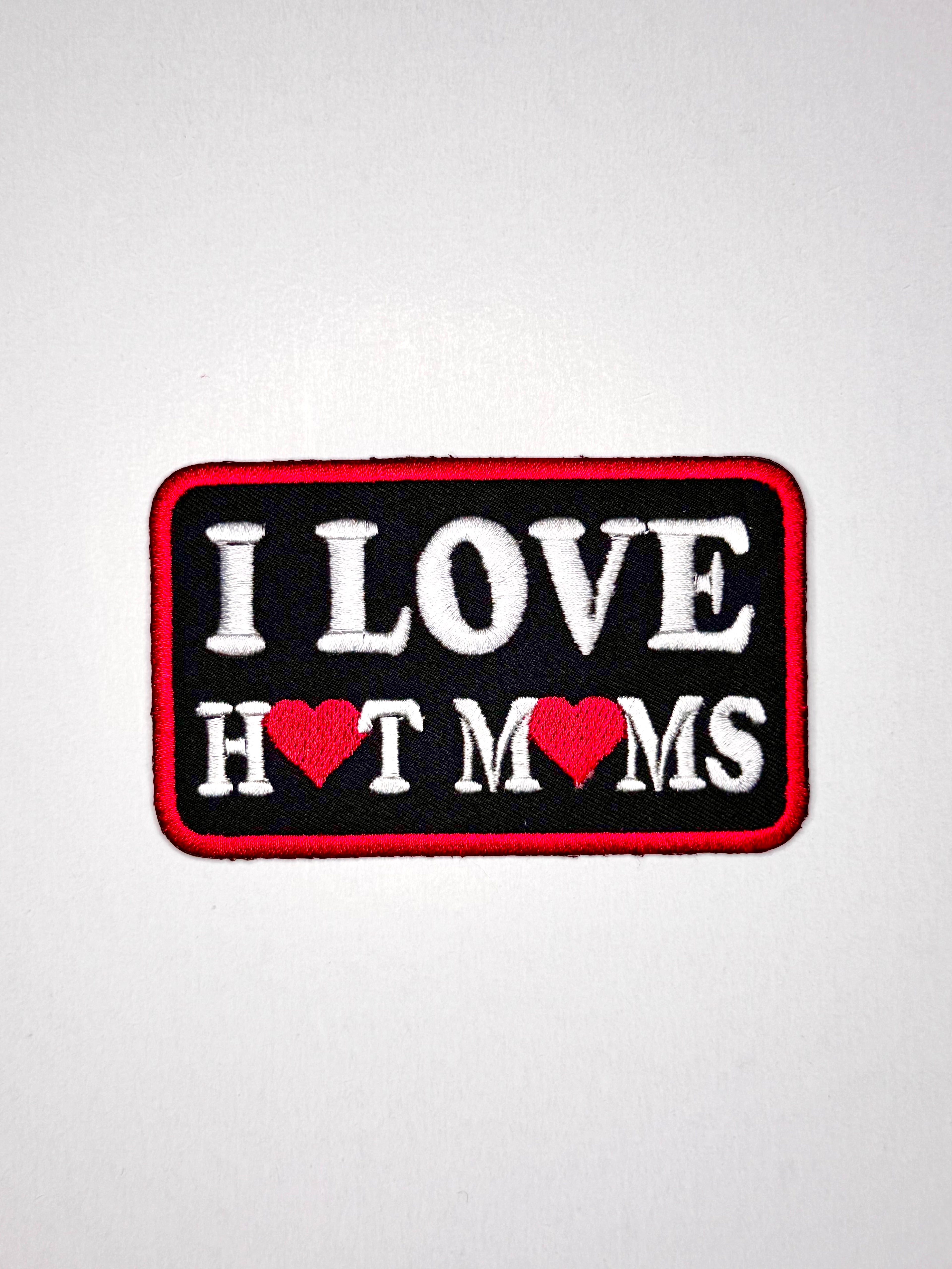 I Love Hot Moms Patch