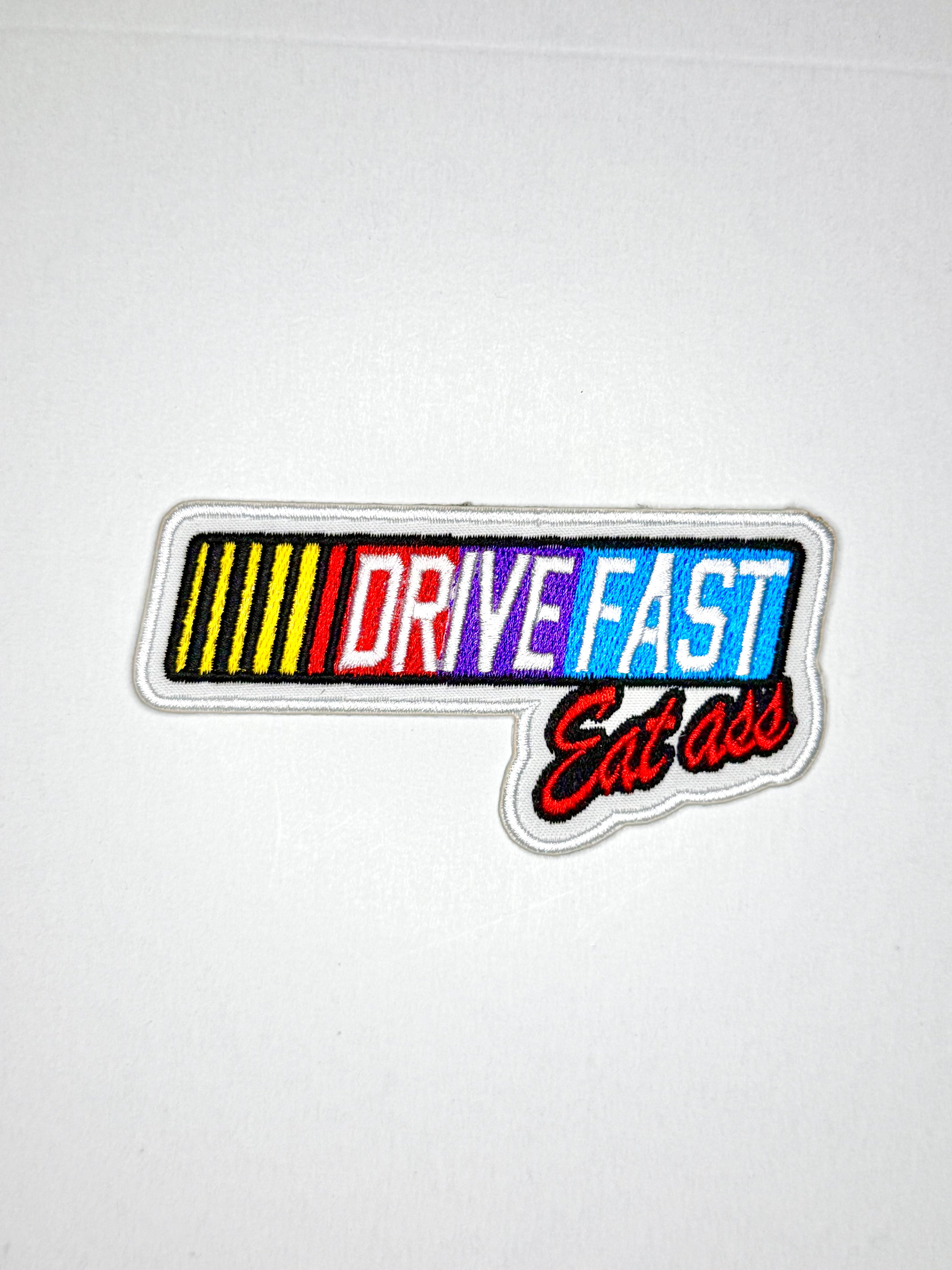 Drive Fast Eat A**